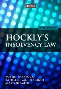 HOCKLYS INSOLVENCY LAW (REFER ISBN 9781485140276) (UNISA 2023 USE ONLY)