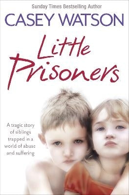 Little Prisoners a Tragic Story of Siblings Trapped in a World of Abuse and Suffering