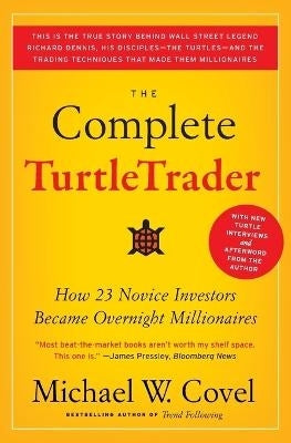 Complete Turtletrader the Legend the Lessons the Results