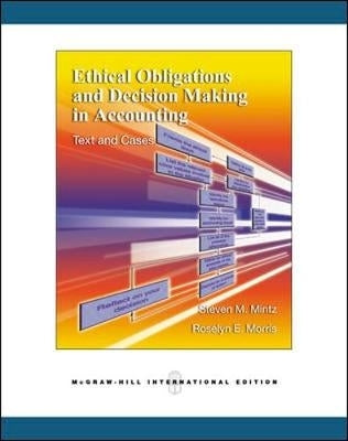 Ethical Obligations and Decision Making in Accounting Text and Cases