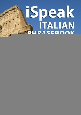 Ispeak Italian the Ultimate Audio and Visual Phrasebook for Your Ipod