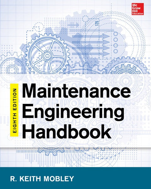 Maintenance Engineering Handbook (8TH - 2013 Edition) by Mobley K ...