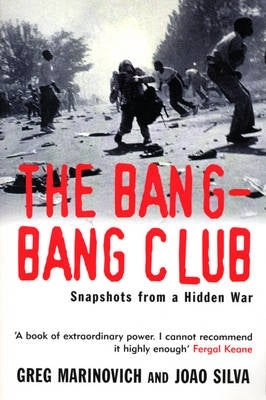Bang Bang Club the Making of the New SA