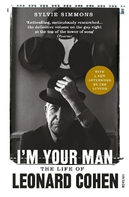 Im Your Man the Life of Leonard Cohen