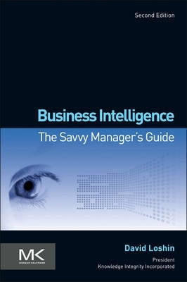 Business Intelligence the Savvy Managers Guide