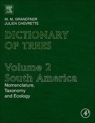 Dict of South American Trees Nomenclature Taxonomy and Ecology (Volume 2) (H/C)