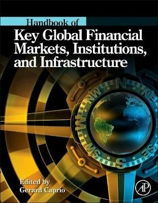 Handbook of Key Global Financial Markets Institutions and Infrastructure (H/C)