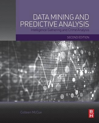 Data Mining and Predictive Analysis Intelligence Gathering and Crime Analysis