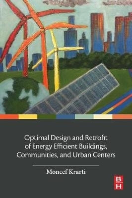 Optimal Design and Retrofit of Energy Efficient Buildings Communities and Urban Centers