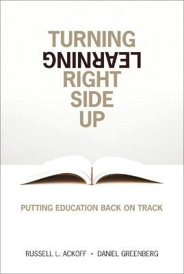 Turning Learning Right Side Up Putting Education Back on Track