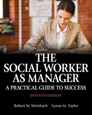Social Worker As Manager a Practical Guide to Success With Pearson Etext (Access Card Package)