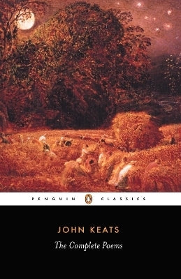 John Keats the Complete Poems