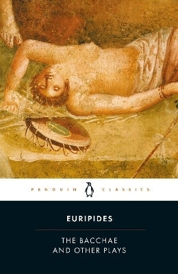 Bacchae and Other Plays (Classics Series)