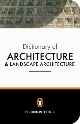 Penguin Dict of Architecture and Landscape Architecture