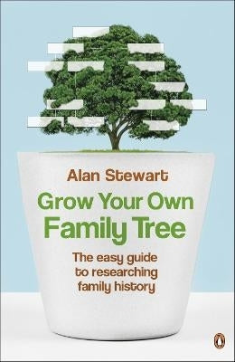 Grow Your Own Family Tree the Easy Guide to Researching Your Family History
