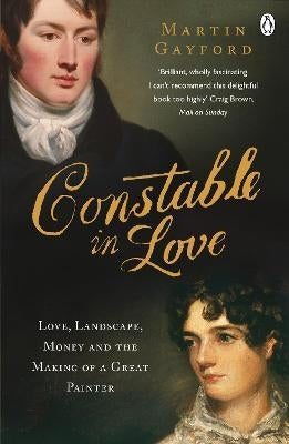 Constable in Love Love Landscape Money and the Making of a Great Painter