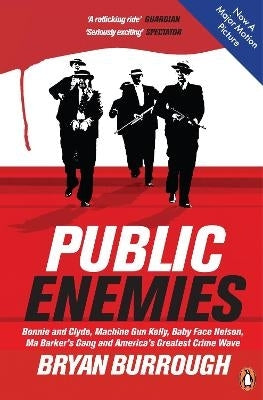 Public Enemies the True Story of Americas Greatest Crime Wave
