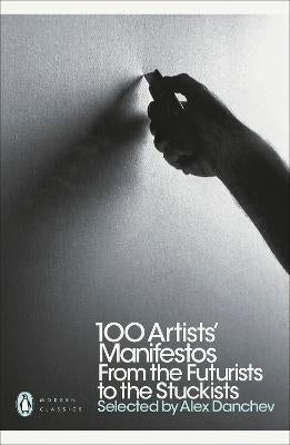 100 Artists Manifestos From the Futurists to the Stuckists