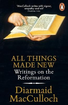 All Things Made New Writings on the Reformation