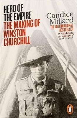Hero of the Empire the Making of Winston Churchill