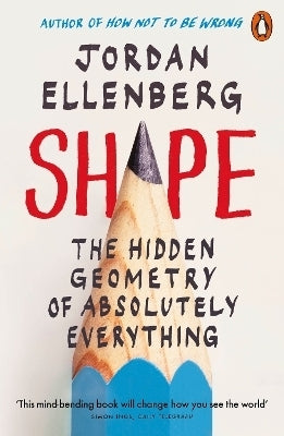 Shape the Hidden Geometry of Absolutely Everything