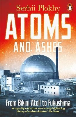 Atoms and Ashes From Bikini Atoll to Fukushima (Pb)