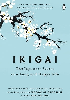 Ikigai the Japanese Secret to a Long and Happy Life (H/C)