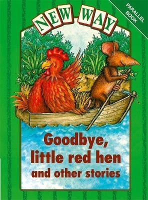 New Way Goodbye Little Red Hen and Other Stories
