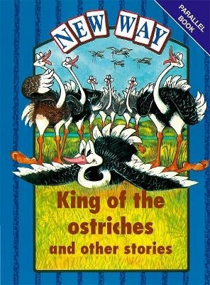 New Way Blue Level Parallel Books King of the Ostriches and Other Stories