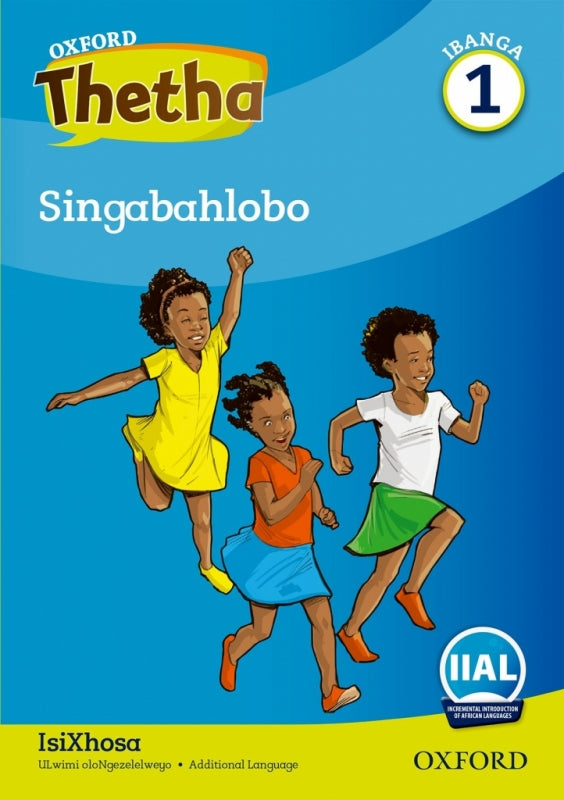 Oxford Thetha Isixhosa Singabahlobo First Additional Language Gr 1 (Reader 3)