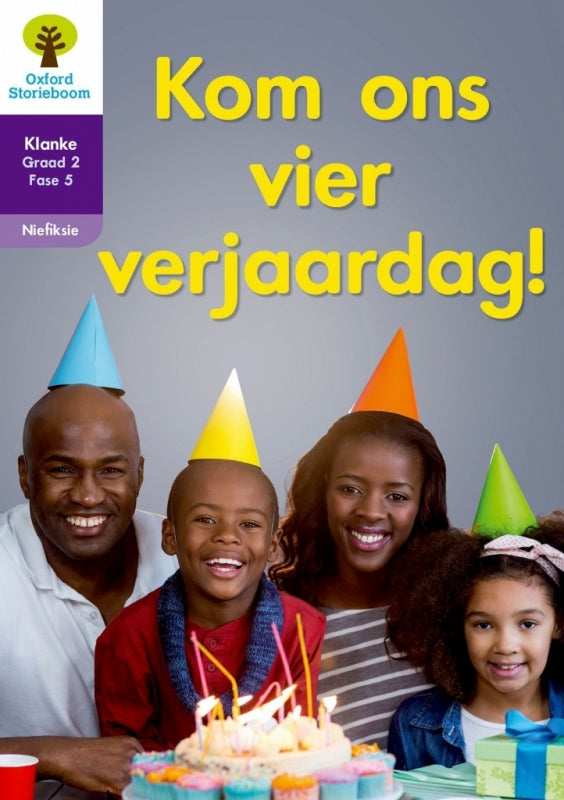 Oxford Storieboom Klanke Gr 2 Leesboek 5 Kom Ons Vier Verjaardag! (Nie-Fiksie)