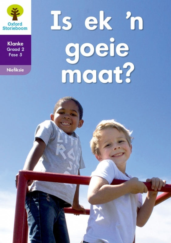 Oxford Storieboom Klanke Gr 2 Leesboek 2 is Ek 'N Goeie Maat (Nie-Fiksie)