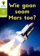 Oxford Storieboom Klanke Gr 1 Leesboek 10 Wie Gaan Mars Toe? (Nie Fiksie)