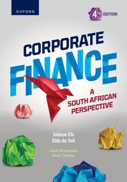 Corporate Finance a SA Perspective (4TH - 2025 Edition) by Els G