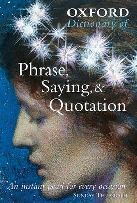 Oxford Dict of Phrase Saying and Quotation