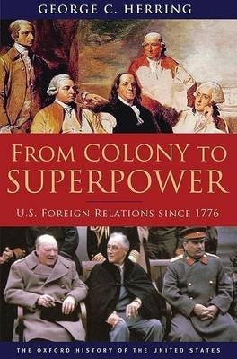 From Colony to Superpower Us Foreign Relations Since 1776 (H/C)