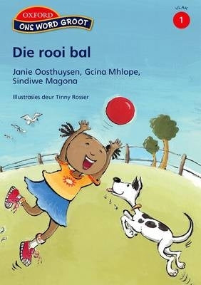 Ons Word Groot Die Rooi Bal Vlak 1 Gr 4 (Leesboek)