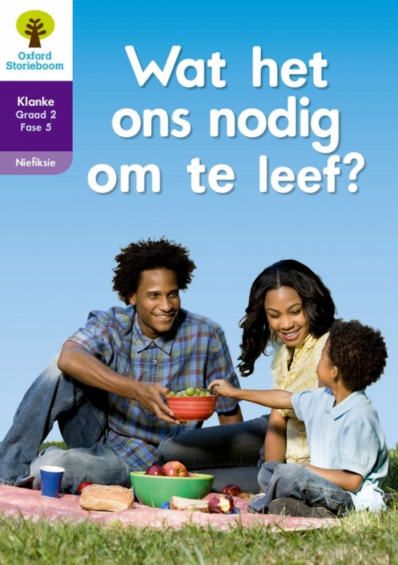 Oxford Storieboom Klanke Gr 2 Leesboek 1 Wat Het Ons Nodig Om Te Leef (Nie-Fiksie)