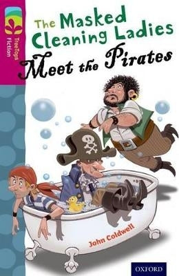 Oxford Reading Tree the Masked Cleaning Ladies Meet the Pirates (Level 10 )
