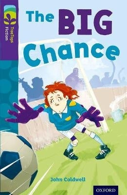 Oxford Reading Tree Treetops Fiction the Big Chance (Level 11)