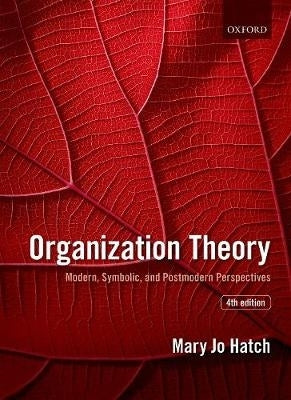 Organization Theory Modern Symbolic and Postmodern Perspectives