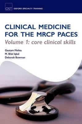 Clinical Medicine for the Mrcp Paces Core Clinical Skills (Volume 1)
