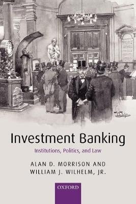 Investment Banking Institutions Politics and Law