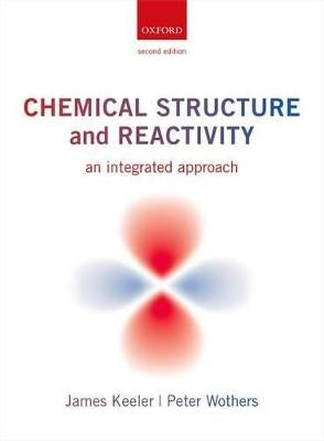 Chemical Structure and Reactivity an Integrated Approach