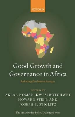Good Growth and Governance in Africa Rethinking Development Strategies (H/C)