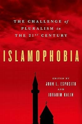 Islamophobia the Challenge of Pluralism in the 21St Century