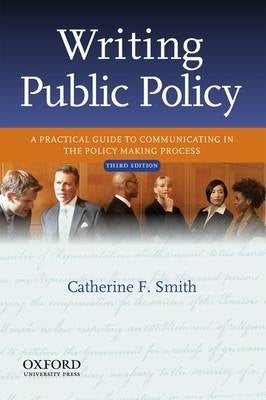 Writting Public Policy Guide to Communicating in the Polivy Making Process