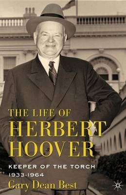 Life of Herbert Hoover Keeper of the Torch (1933-1964) (H/C)
