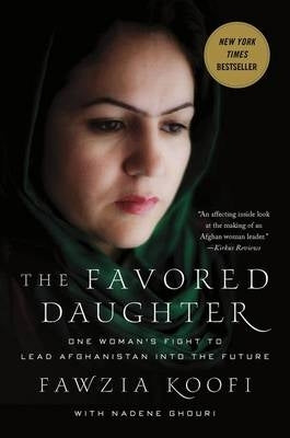 Favored Daughter 1 Womans Fight to Lead Afghanistan Into the Future
