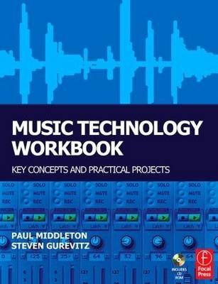 Music Technology Workbook Key Concepts and Practical Projects
